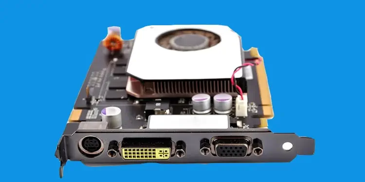 Why is My Graphics Card Not Working? How to Fix It 4 Graphic-Card-2